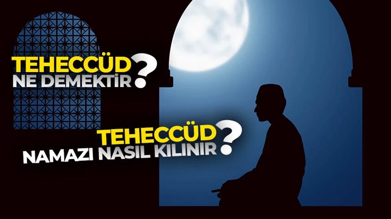 Teheccüd namazı nedir , nasıl kılınır ?
